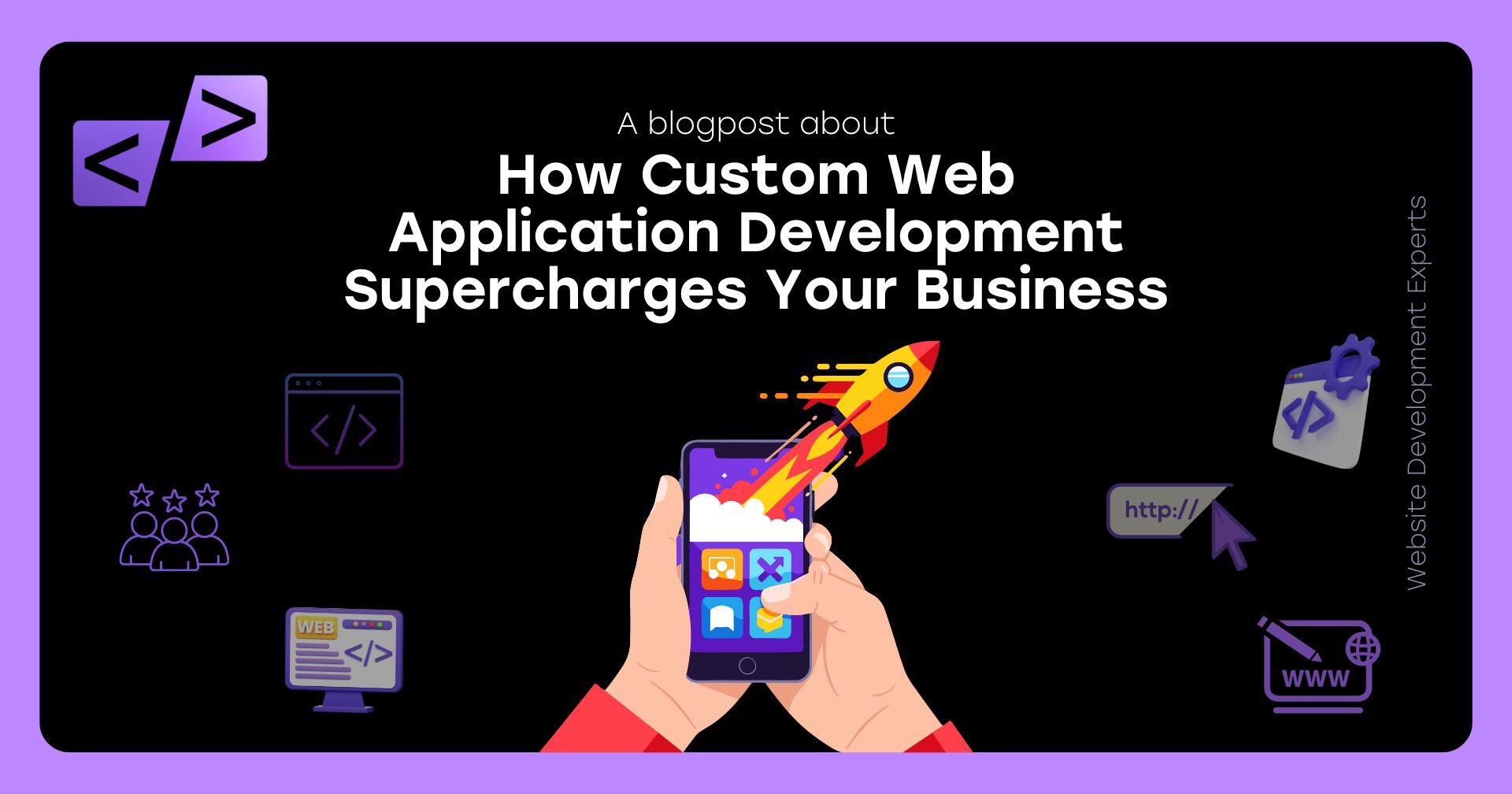 How Custom Web Application Development Supercharges Your Business