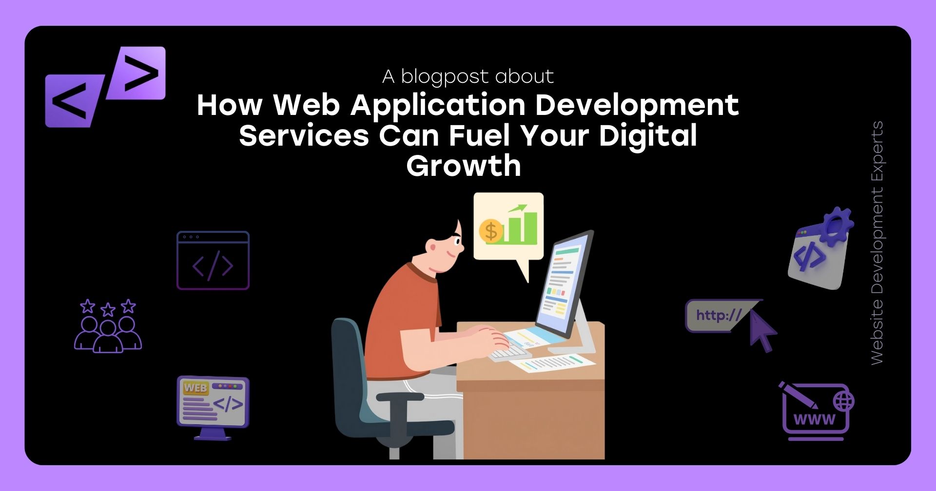 How Web Application Development Services Can Fuel Your Digital Growth 