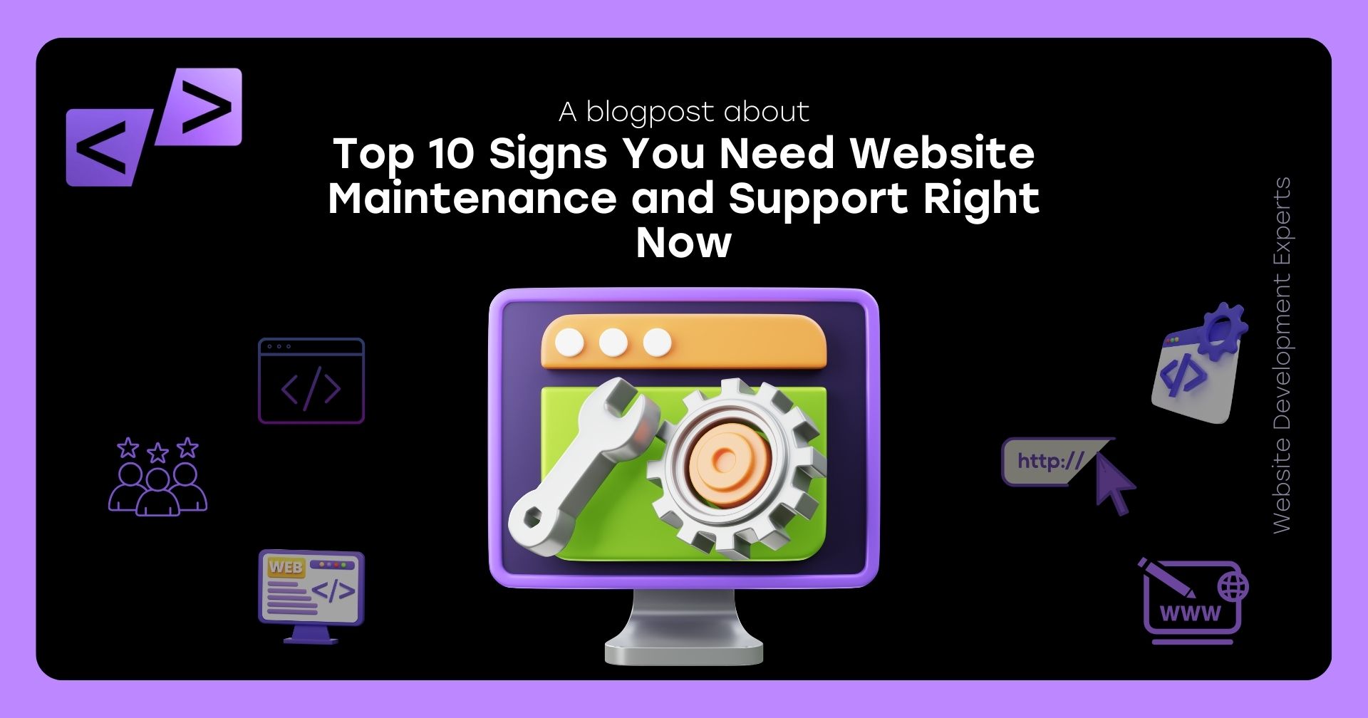 Top 10 Signs You Need Website Maintenance and Support Right Now
